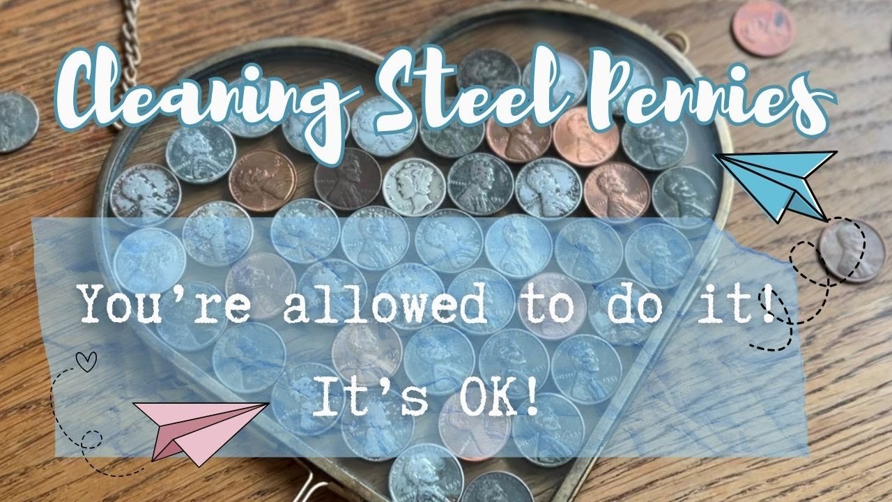 Cleaning Steel Pennies! You're Allowed to Do It! Here's how