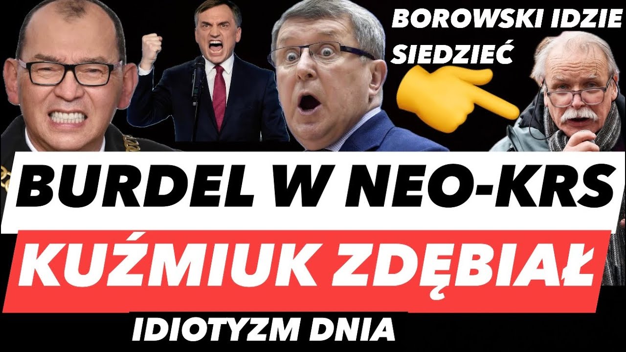 ZADYMA W NEO-KRS❗️Neosędziowie żrą się o kasę | Kuźmiuk: Putin ściga = patriota&nbsp;| Borowski do paki