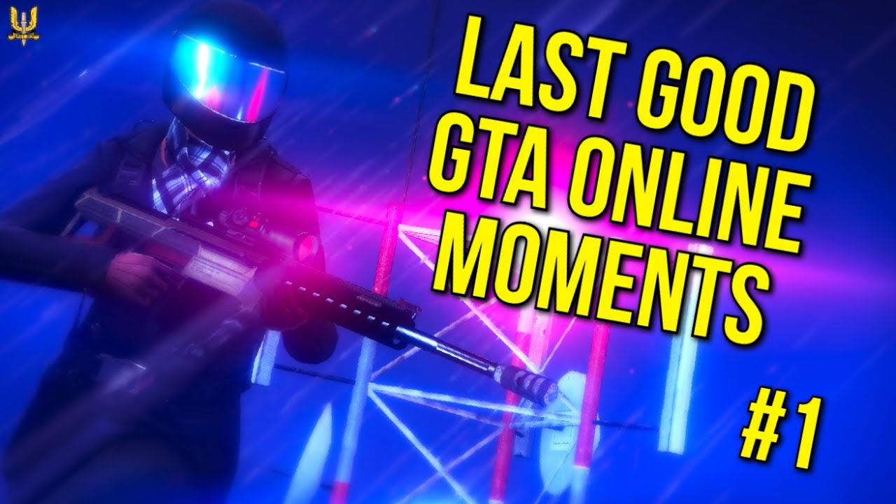Last Good GTA Online Moments...