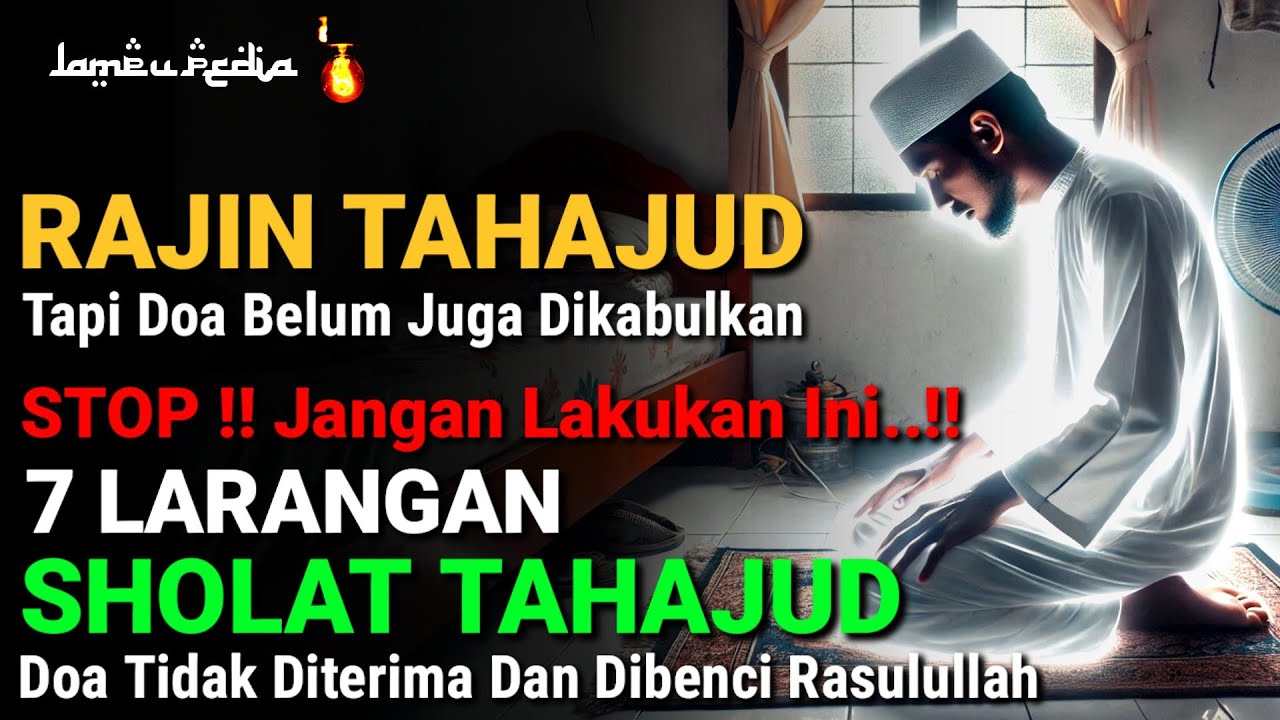 STOP JANGAN LAKUKAN INI SAAT TAHAJUD !! Inilah 7 Larangan Sholat Tahajud Yang Wajib Diketahui