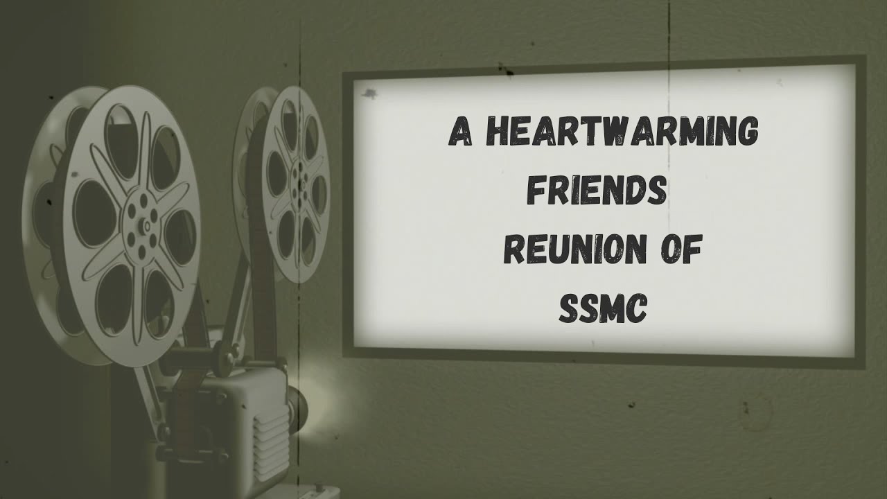 A heartwarming Friends Reunion of SSMC