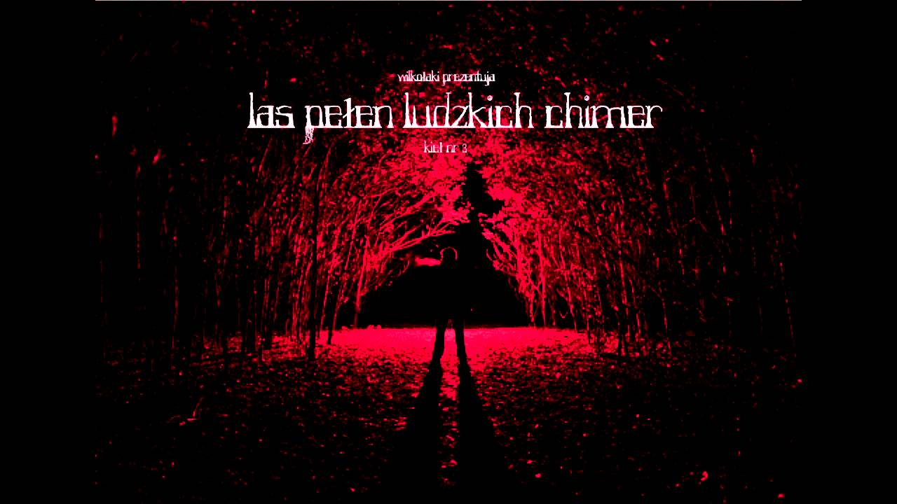 WilkoŁaki - Las Pełen Ludzkich Chimer (KIEŁ nr 3)