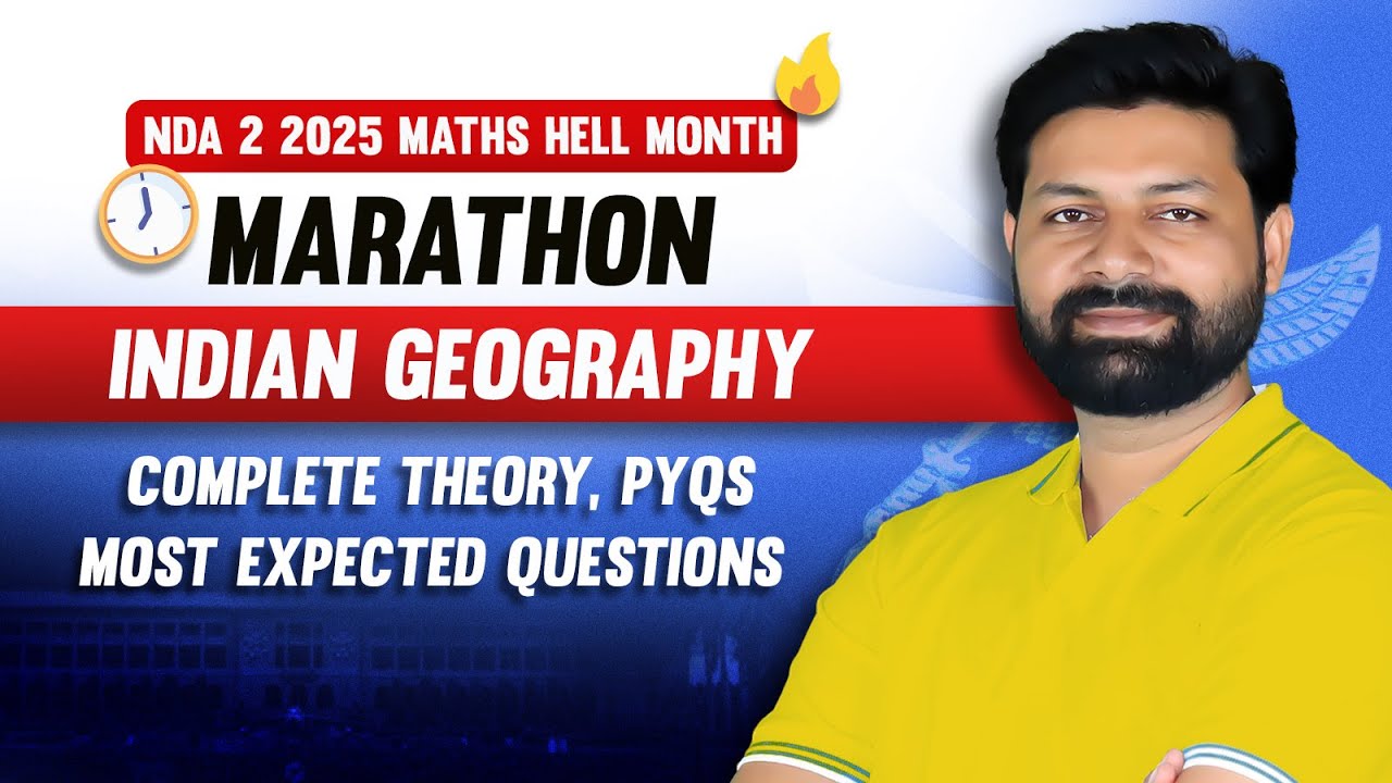 Complete Indian Geography -  In One Shot || NDA 2 2025 || 40 Marks Confirmed!!!