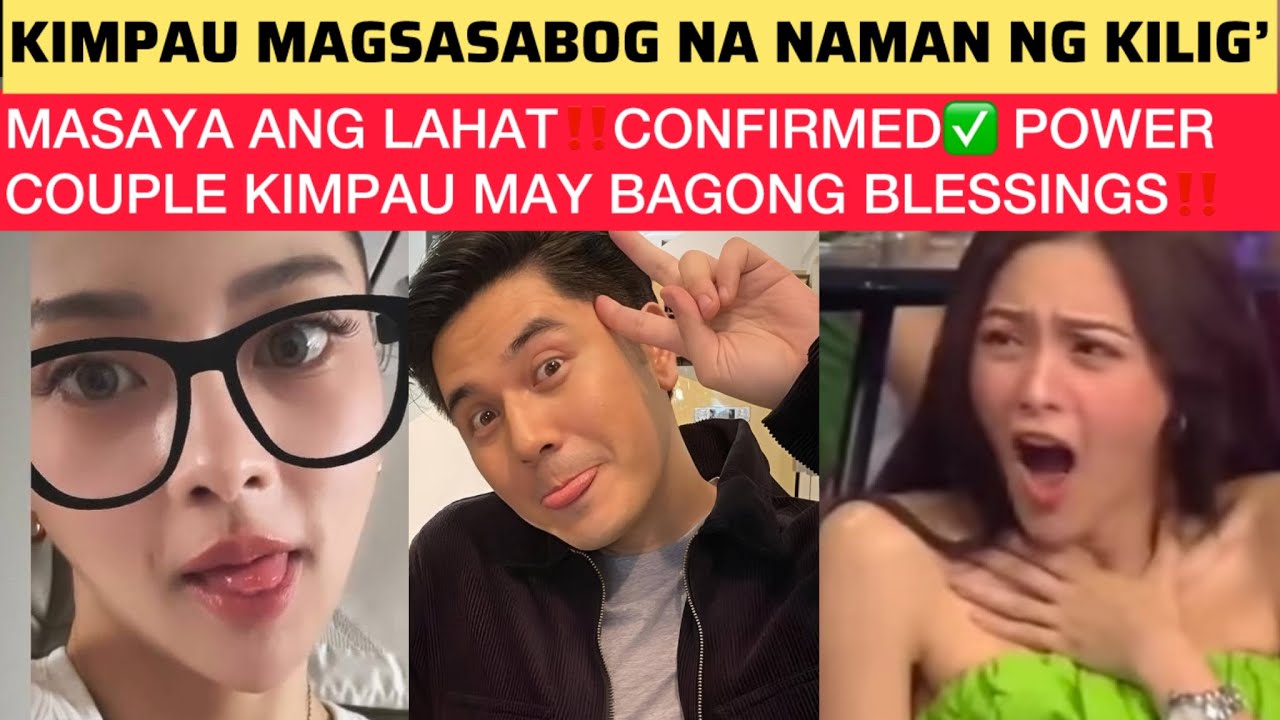 MASAYA ANG LAHAT‼️CONFIRMED✅ POWER COUPLE KIMPAU MAY BAGONG BLESSINGS‼️