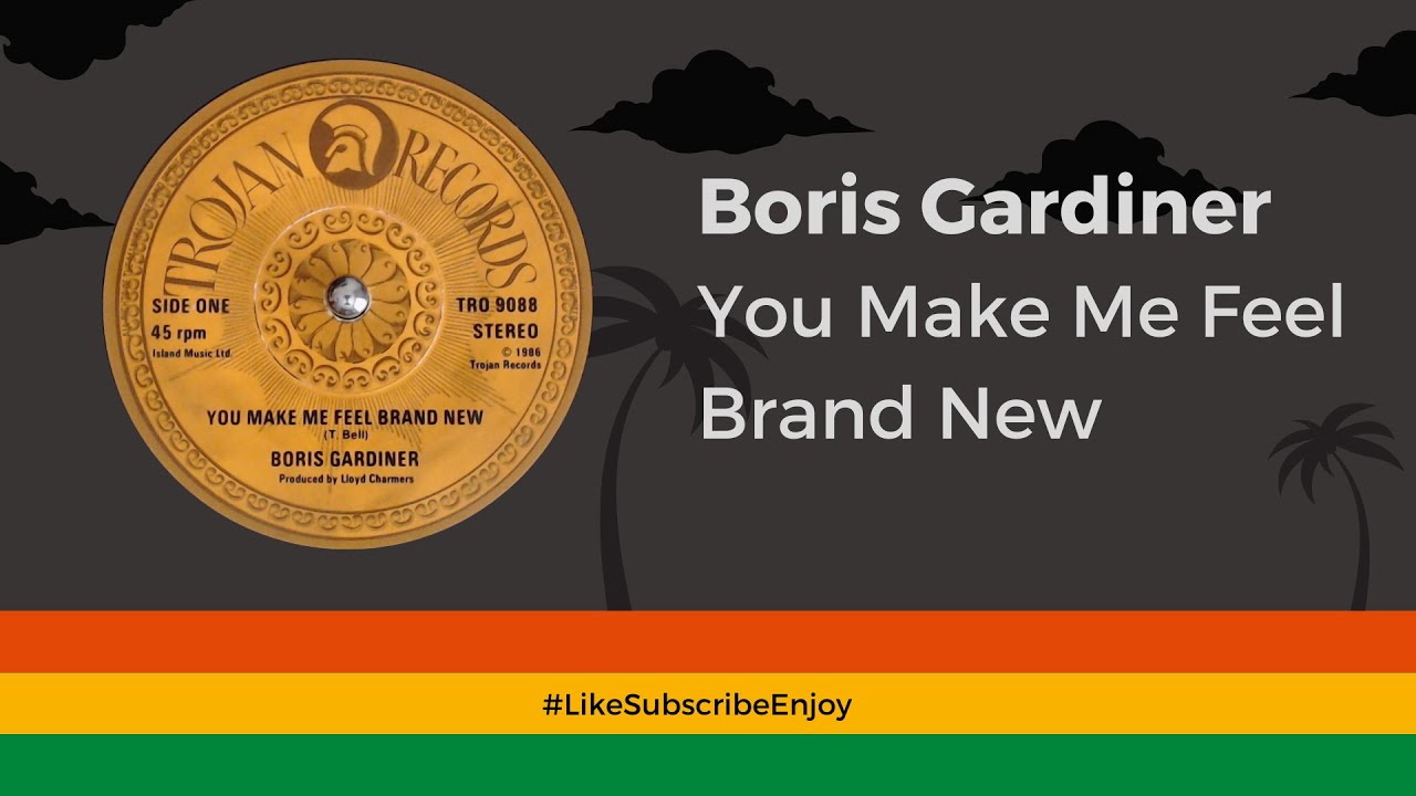 Boris Gardiner - Your Make Me Feel Brand New