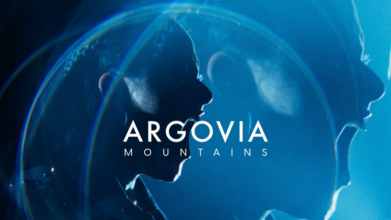 ARGOVIA - Mountains (Official Video)