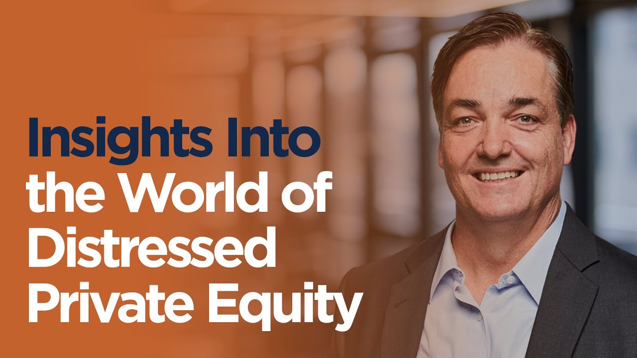 Insights Into the World of Distressed Private Equity