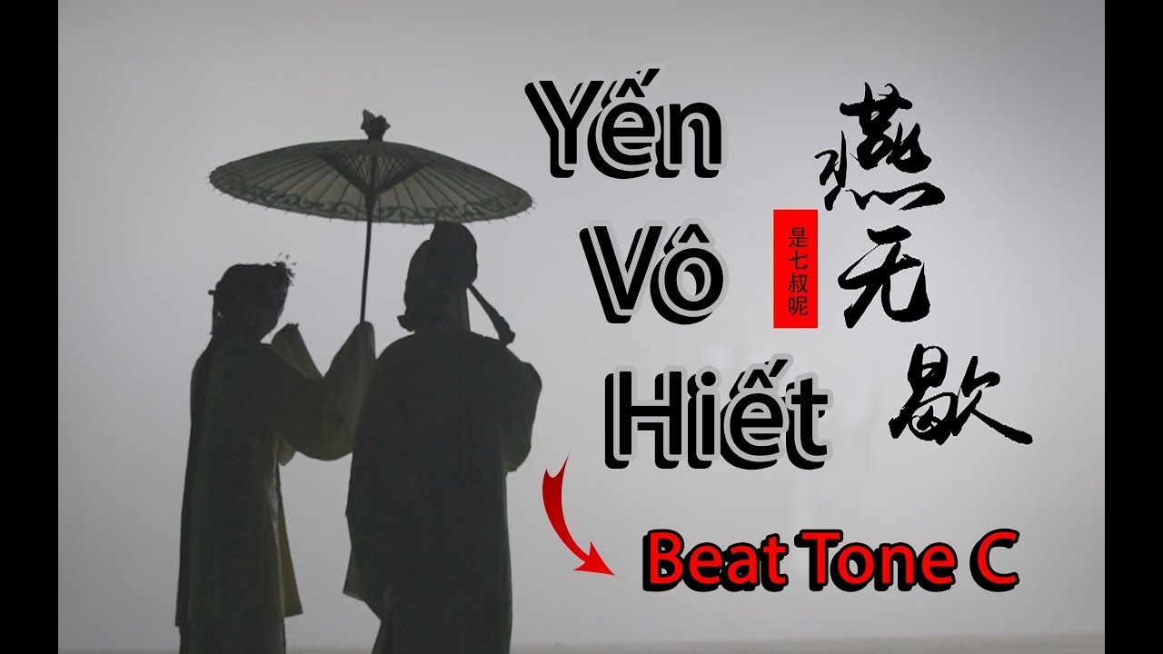 [CẢM &Acirc;M - BEAT TONE C] YẾN V&Ocirc; HIẾT - TƯƠNG TUYẾT NHI | 燕无歇 - 蒋雪儿