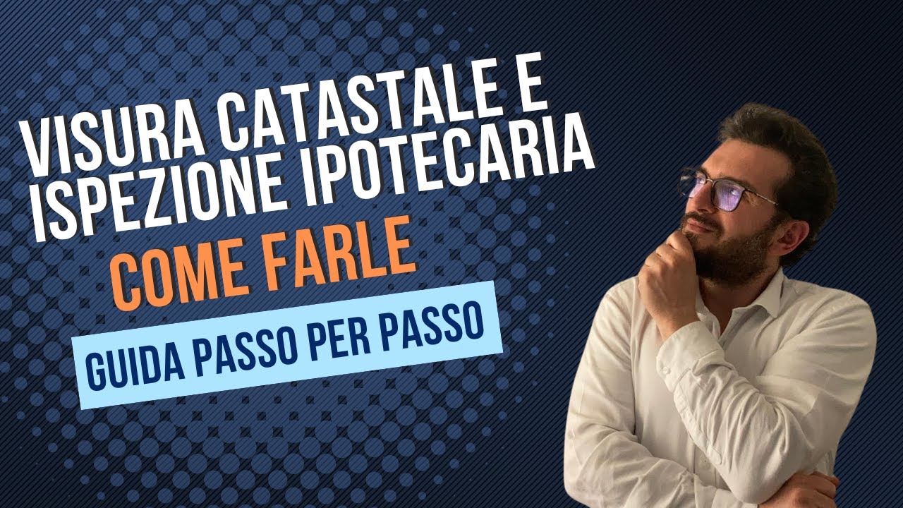 Come fare la Visura Catastale e l'Ispezione Ipotecaria