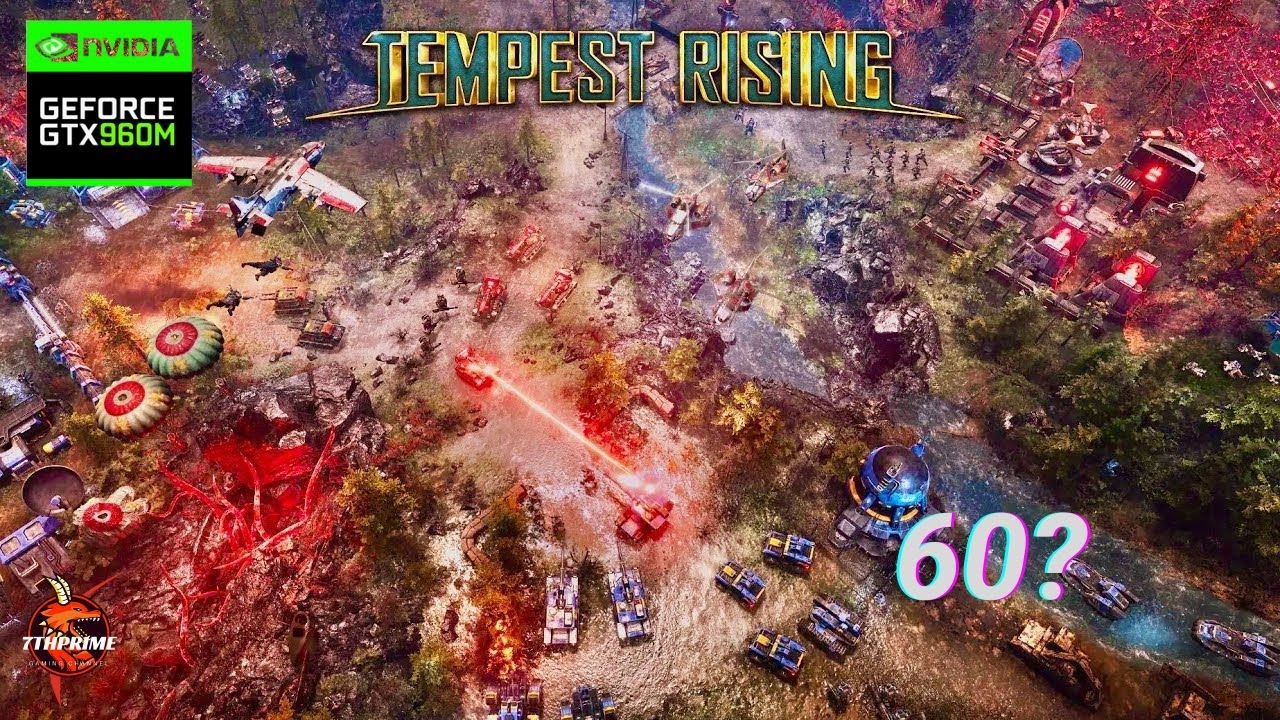 Don’t Play Tempest Rising Until You See This Performance Test! 🔥 ( Tempest Rising GTX 960M)
