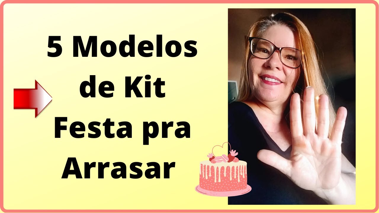 5 Modelos de Kit Festa pra Arrasar