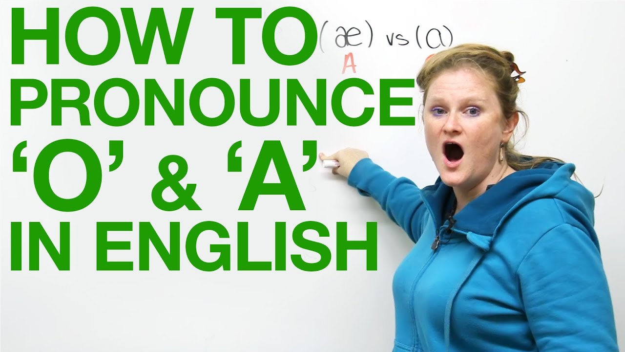 Vowel Pronunciation - A & O