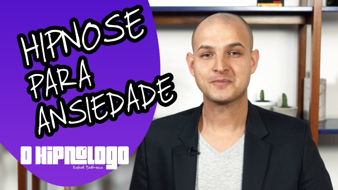 AUTO-HIPNOSE PARA CONTROLAR A ANSIEDADE | oHipnólogo