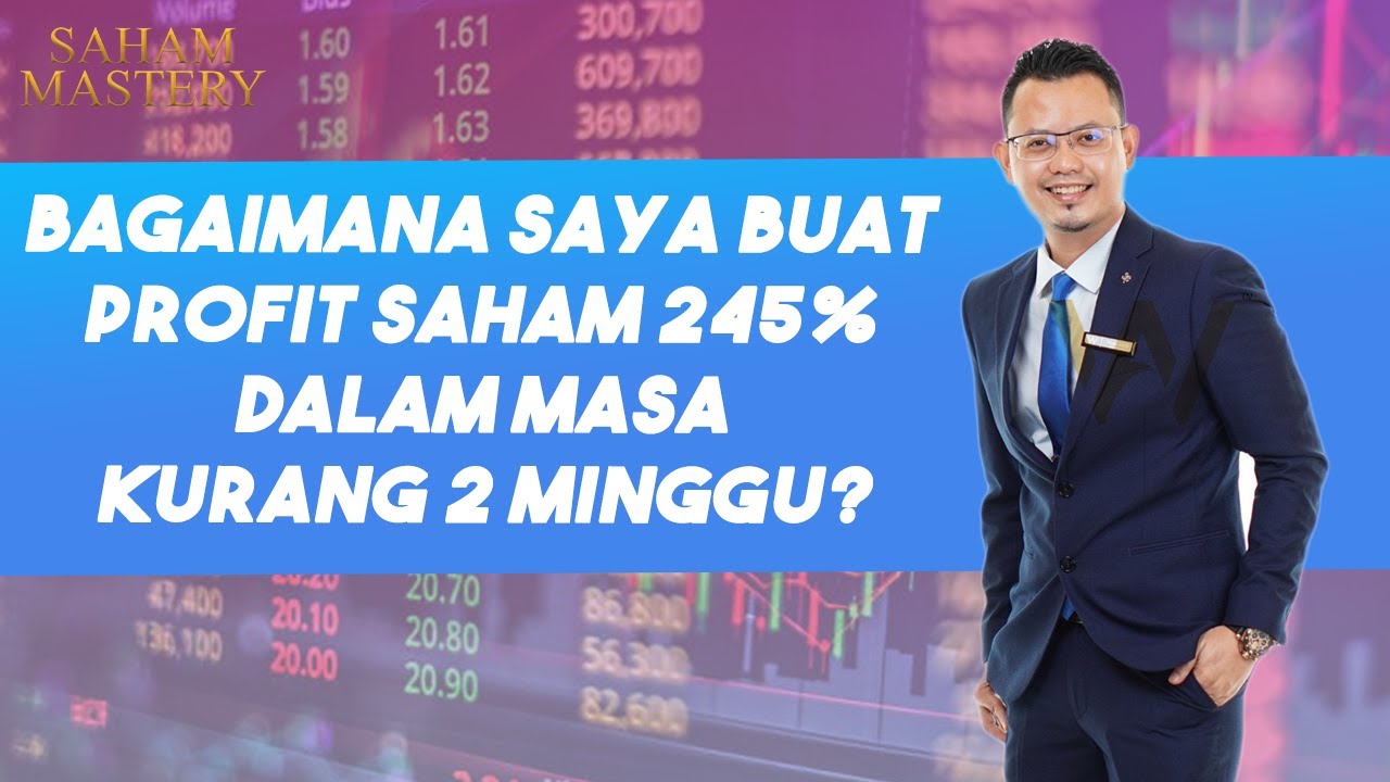 Bagaimana Saya Buat Profit Saham 245% Dalam Masa Kurang 2 Minggu? - Nizam Malek