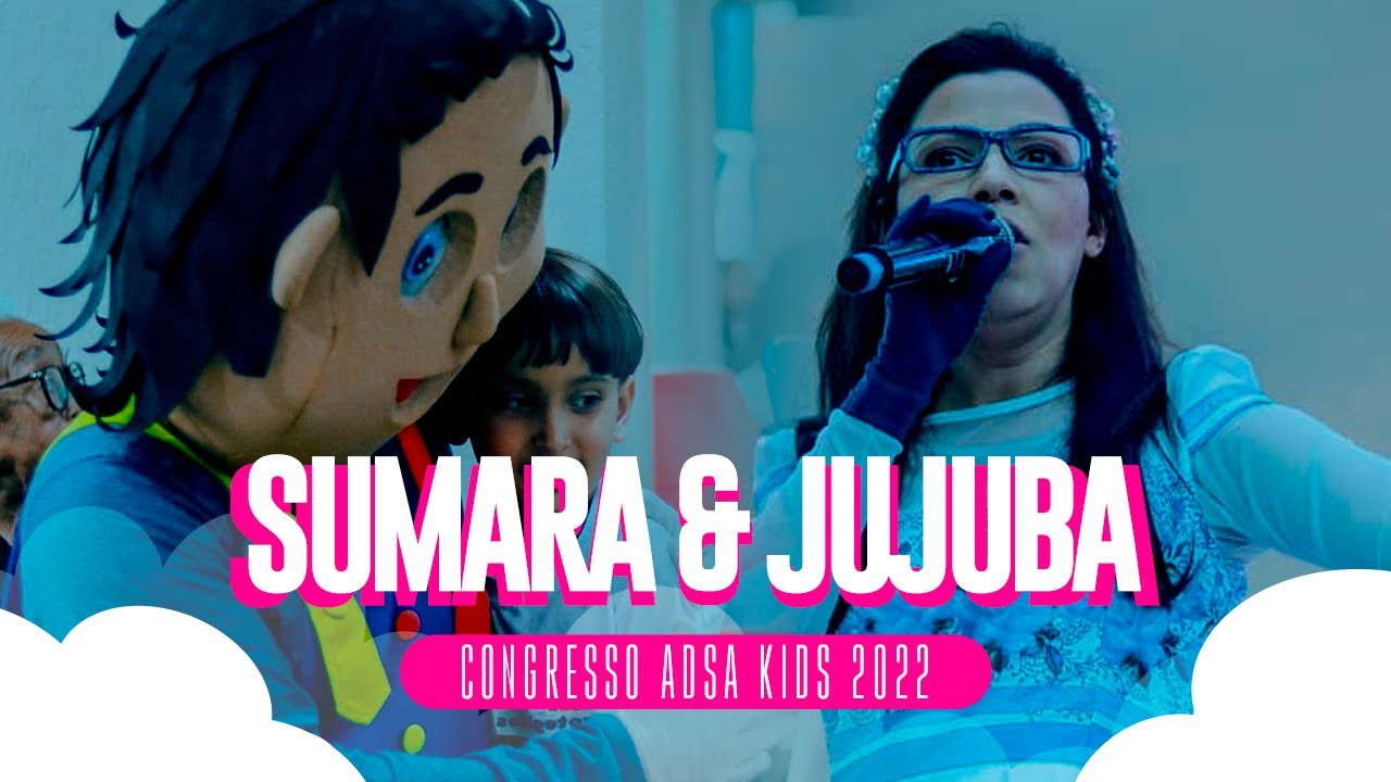 Sumara & Jujuba I Congresso ADSA Kids 2022