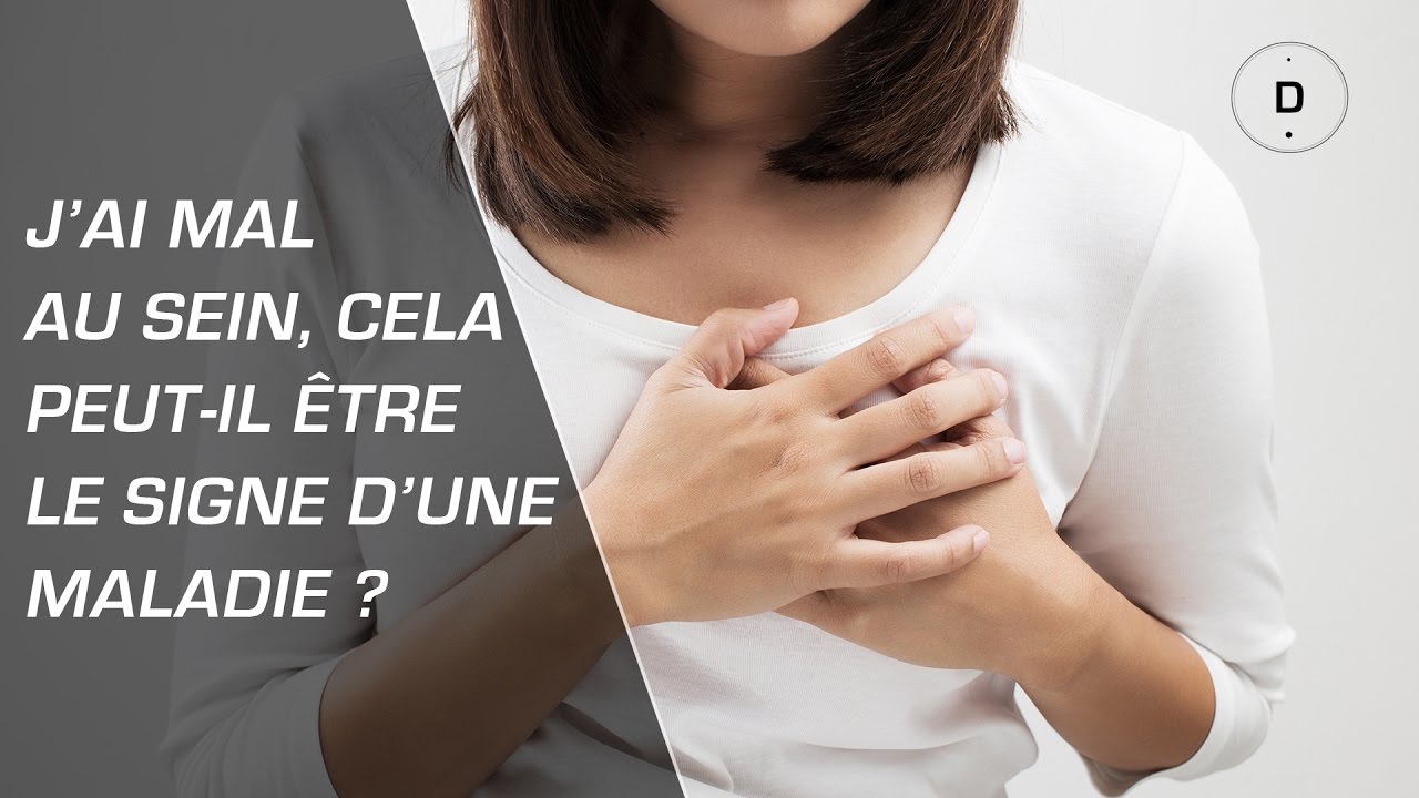 J&rsquo;ai mal au sein, cela peut-il &ecirc;tre le signe d&rsquo;une maladie ? Gyn&eacute;cologie