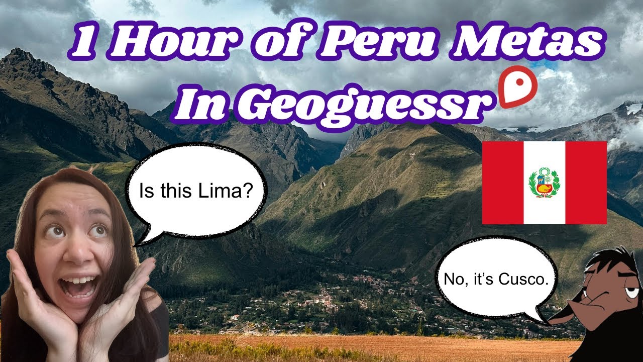1 Hour Of Peru Metas In Geoguessr