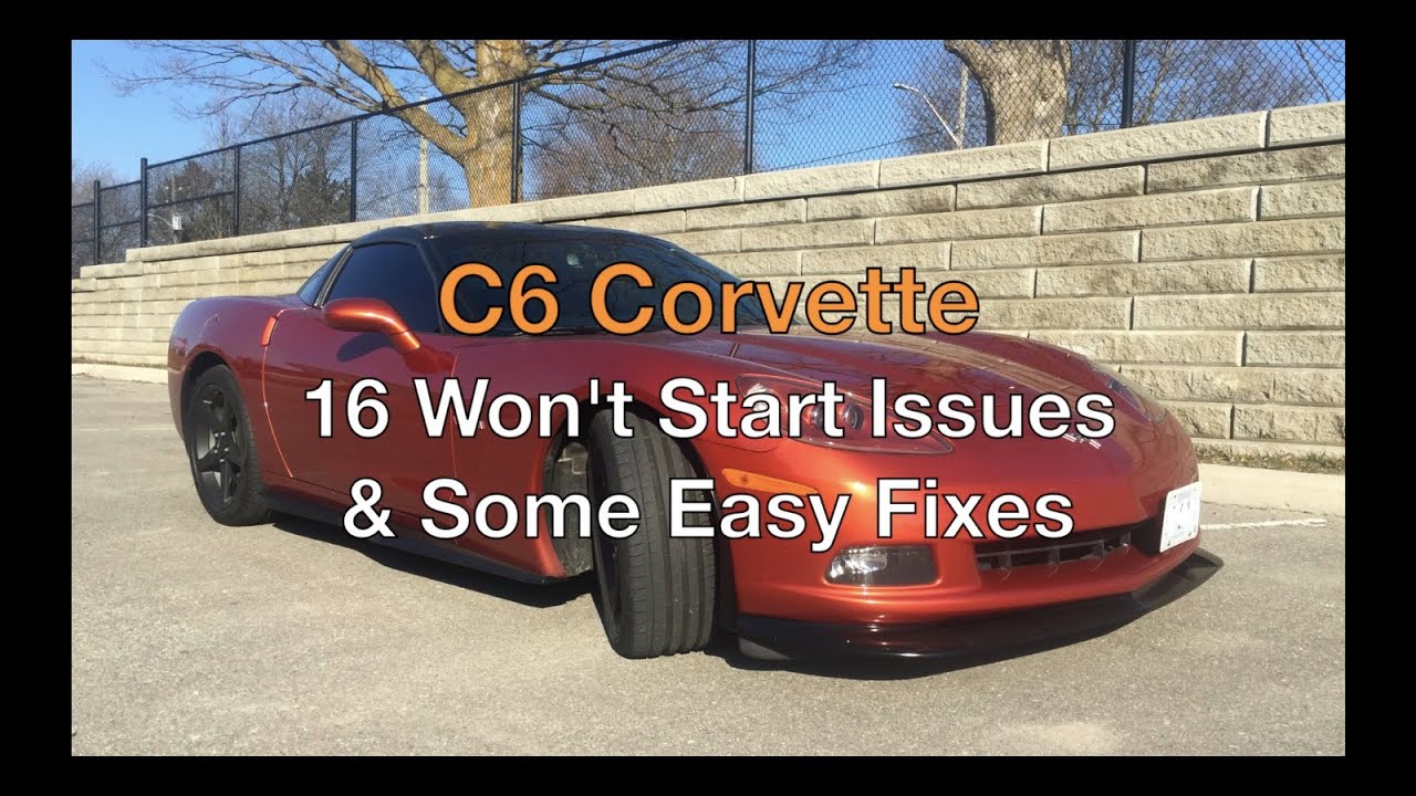 C6 Corvette Won't Start Issues & Some Of The Fixes For Them