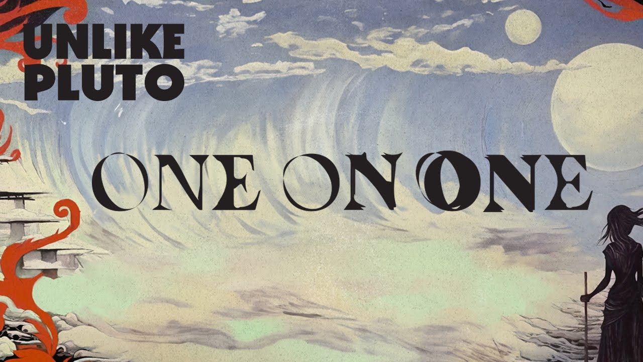 Unlike Pluto - One on One