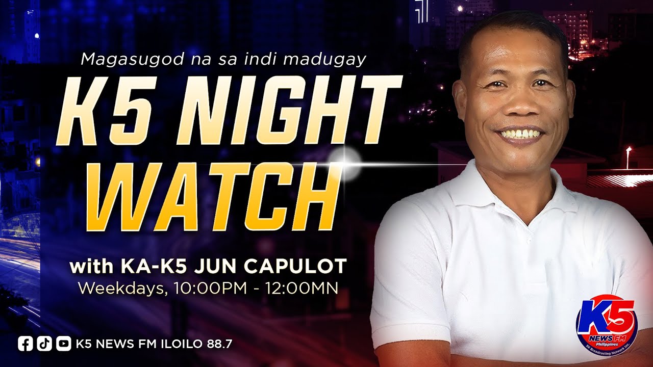 K5 NIGHT WATCH with JUN ALOJADO CAPULOT