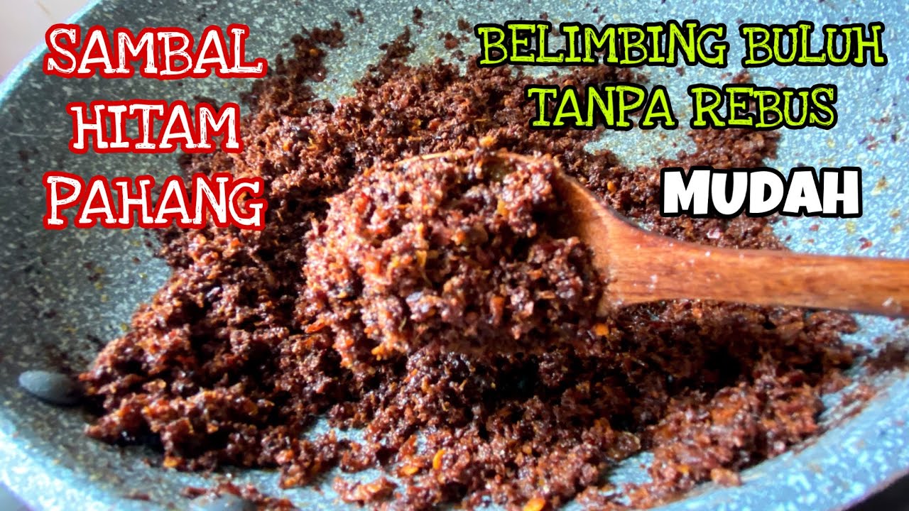 Sambal Hitam Pahang Belimbing Buluh Tanpa Rebus