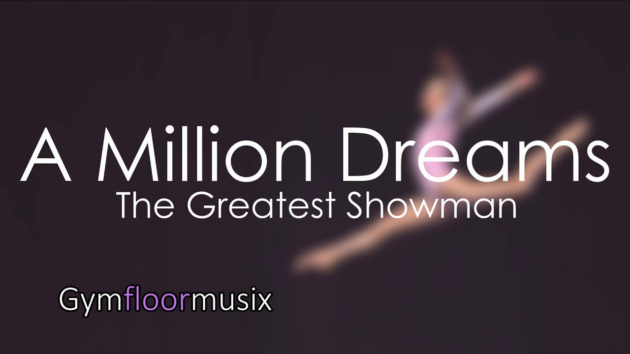 'A Million Dreams' from The Greatest Showman (7k SPECIAL!!!)- Gymnastic Floor Music
