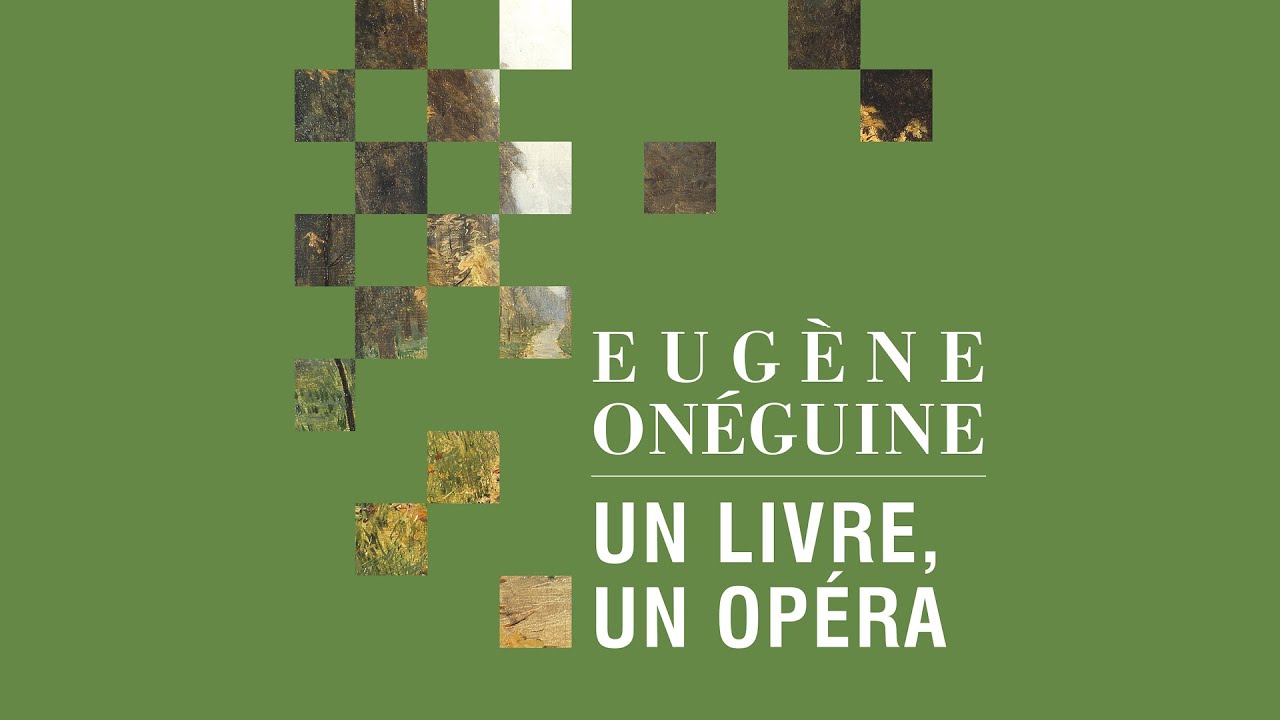 [EUGÈNE ONÉGUINE] Un livre, un opéra
