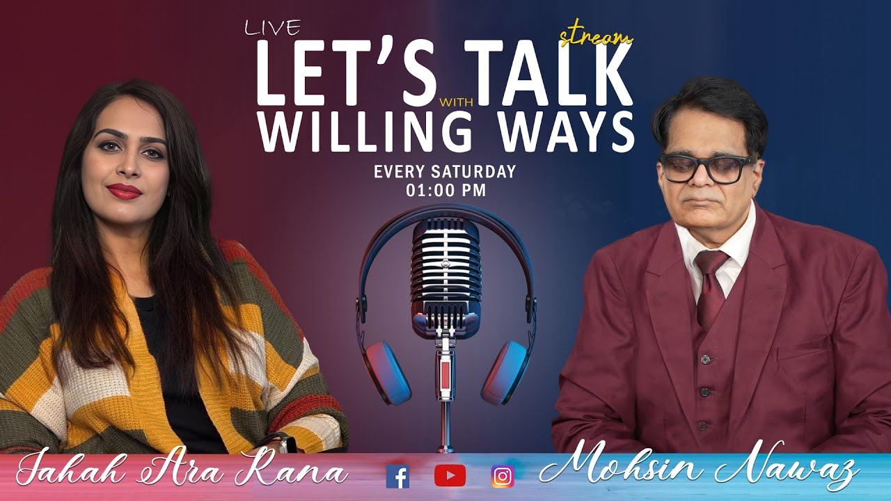 Lets Talk With Willing Ways | Mohsin Nawaz & Jahan Ara Rana | 19-April-25