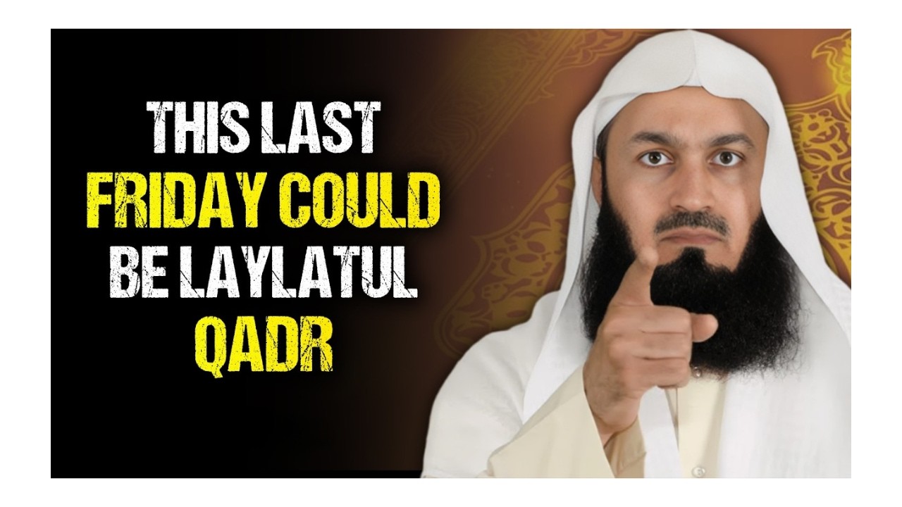 This Last Friday Could Be Laylatul Qadr – Don’t Miss This Night | Mufti Menk Powerful Reminder