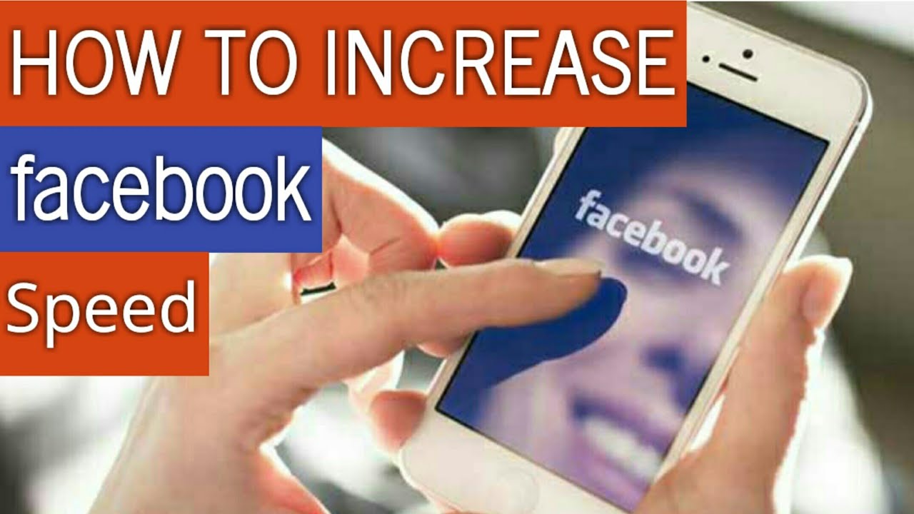 How To Increase Facebook Speed 2018