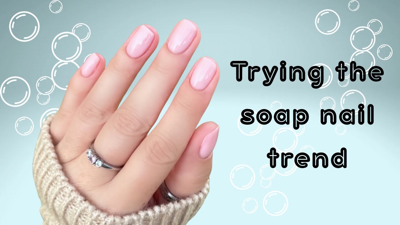 Soap Nail Trend: Worth the Hype?? (Chatty)