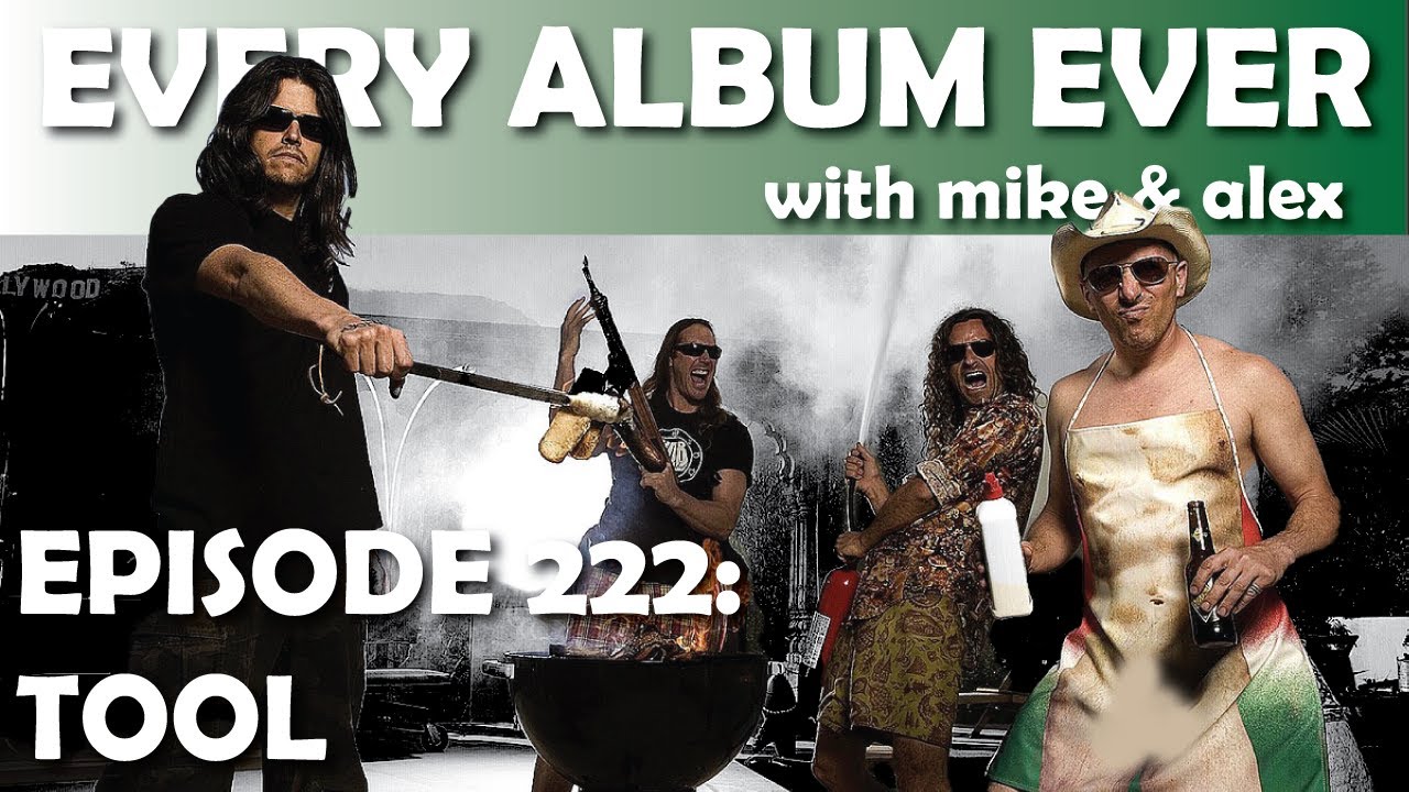 Every Album Ever | Episode 222: TOOL