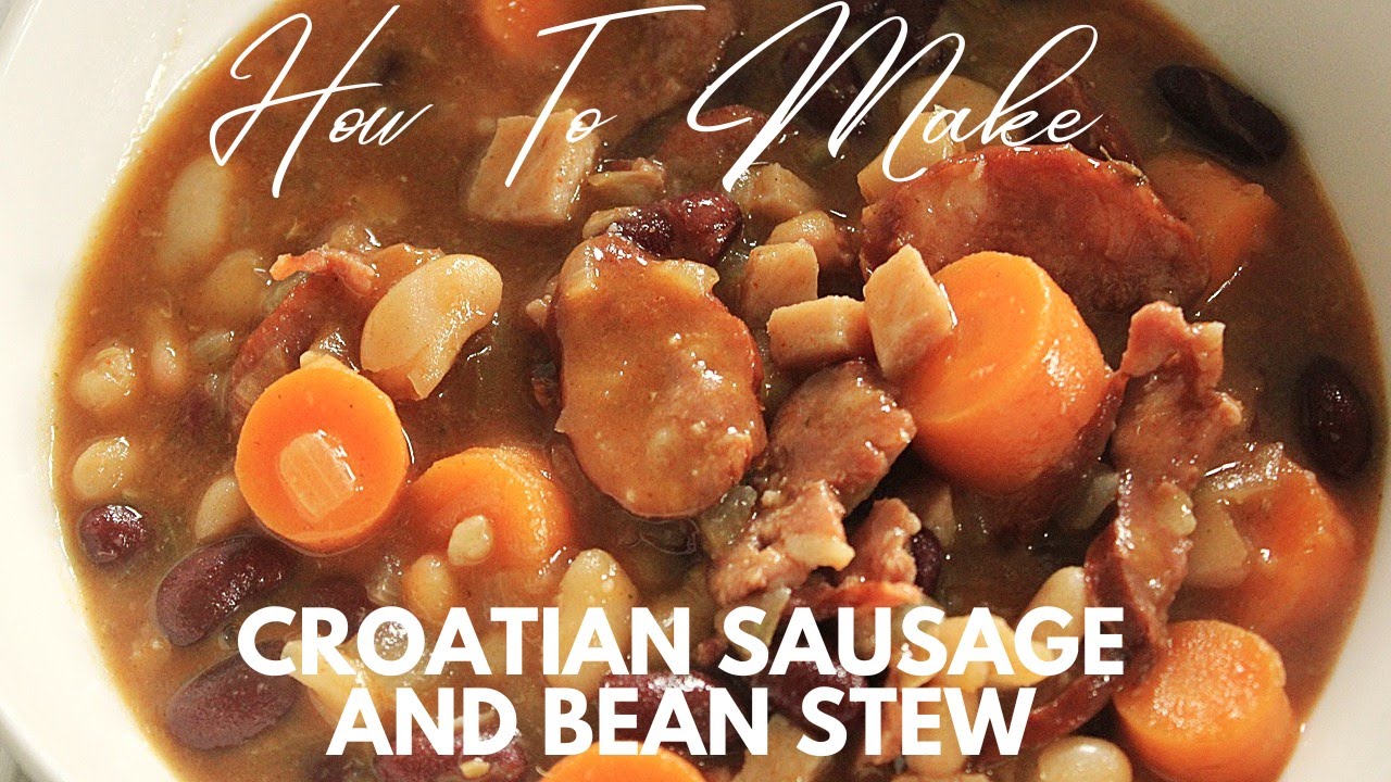 Croatian Sausage And Bean Stew | Country No 51