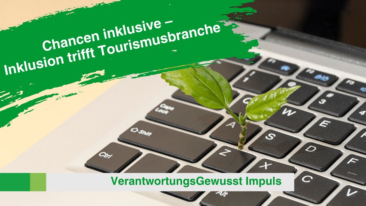 Chancen inklusive – Inklusion trifft Tourismusbranche