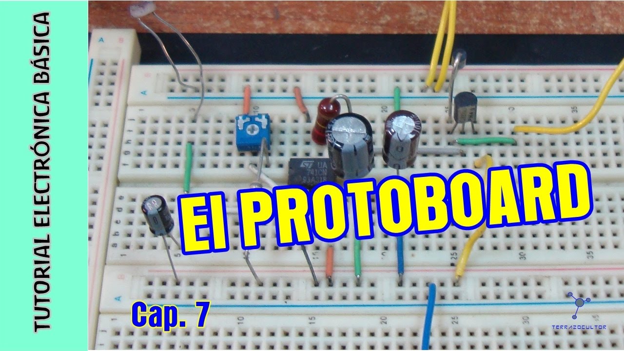 Tutorial #Electrónica Básica. Cap 07. El Protoboard