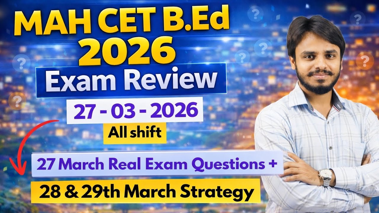 MAH CET BED EXAM 2026 | 27th March 2026 Both Shift reviews | 28th & 29th March people do this.