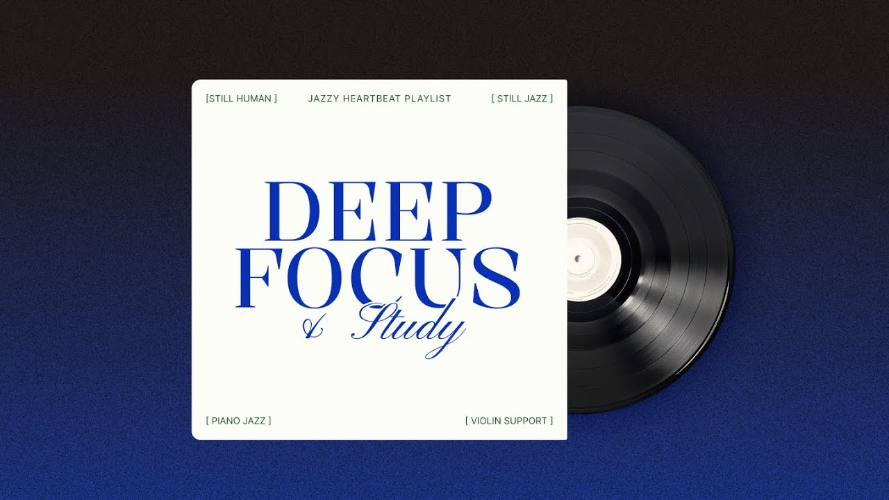 [ Playlist ] 2 Hours of Deep Focus & Study | Calm Piano Jazz