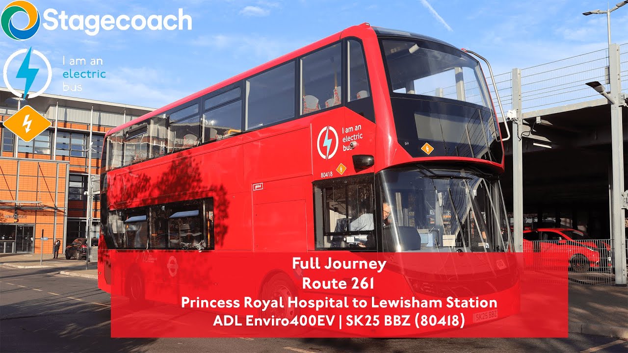 Full Journey | Route 261 to Lewisham Station | Brand New ADL400EV | 80418 (SK25 BBZ)