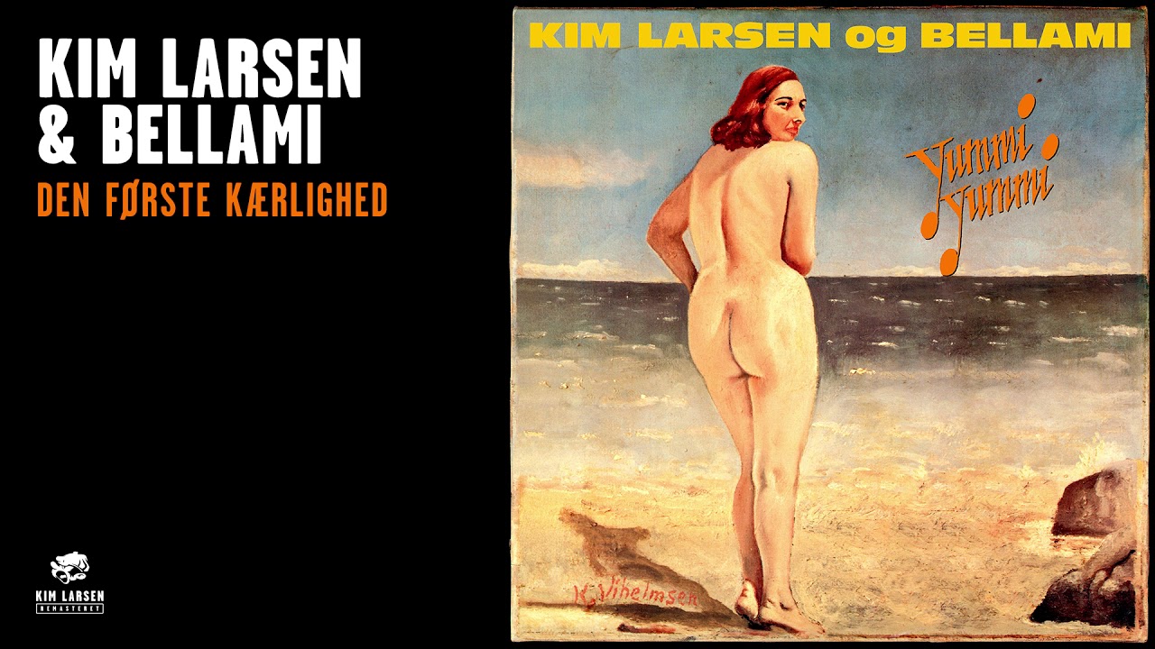 Kim Larsen & Bellami - Den F&oslash;rste K&aelig;rlighed (Official Audio)