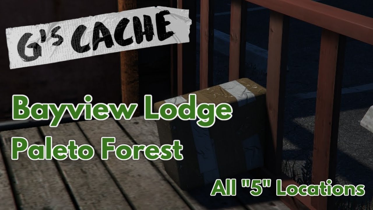 Gs Cache Locations Bayview Lodge Paleto Forest | Gs Caches Locations Guide