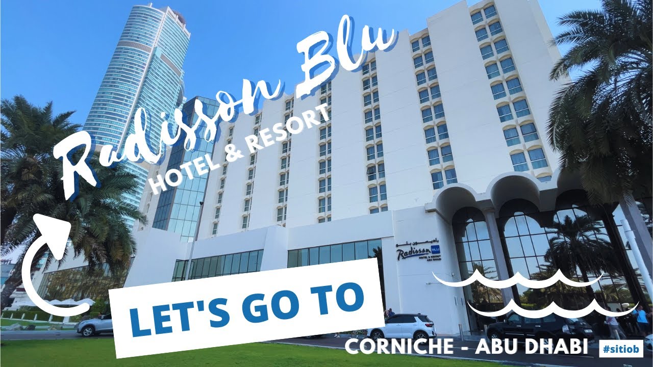 Let’s go to Radisson Blu Hotel & Resort - Abu Dhabi Corniche