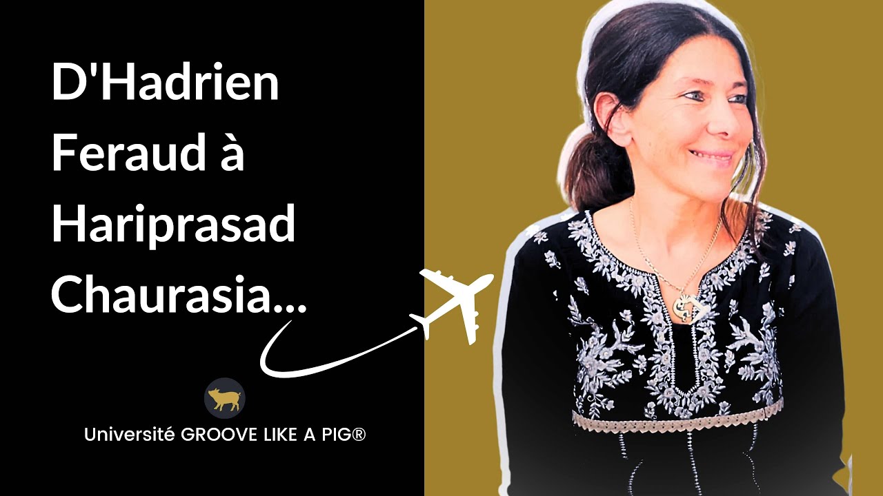 Découvre le Lien Inattendu entre Hadrien Feraud, L'inde, Tryo, et Hariprasad Chaurasia ✅ UGLAP®
