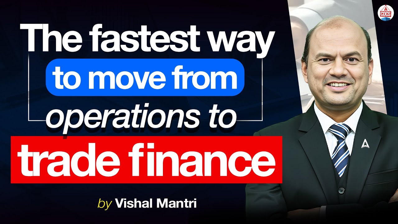 Fastest way to move from operations to trade finance | CDCS Adda247 | Vishal Mantri