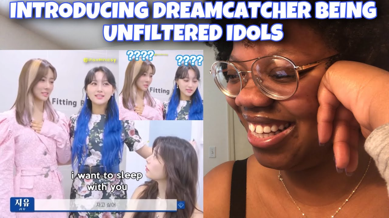 INTRODUCING DREAMCATCHER BEING UNFILTERED IDOLS *Reaction*