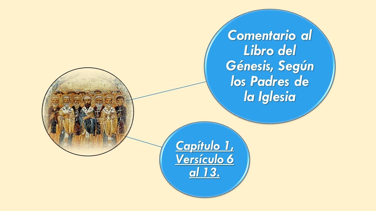 Comentario al Libro del Génesis Capitulo 1, Versículos 6 al 13 Según los Padres de la Iglesia  5