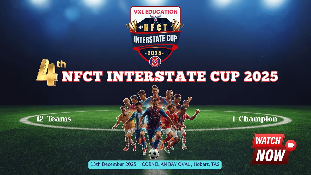4th NFCT INTERSTATE CUP 2025 | VXL EDUCATION TASMANIA