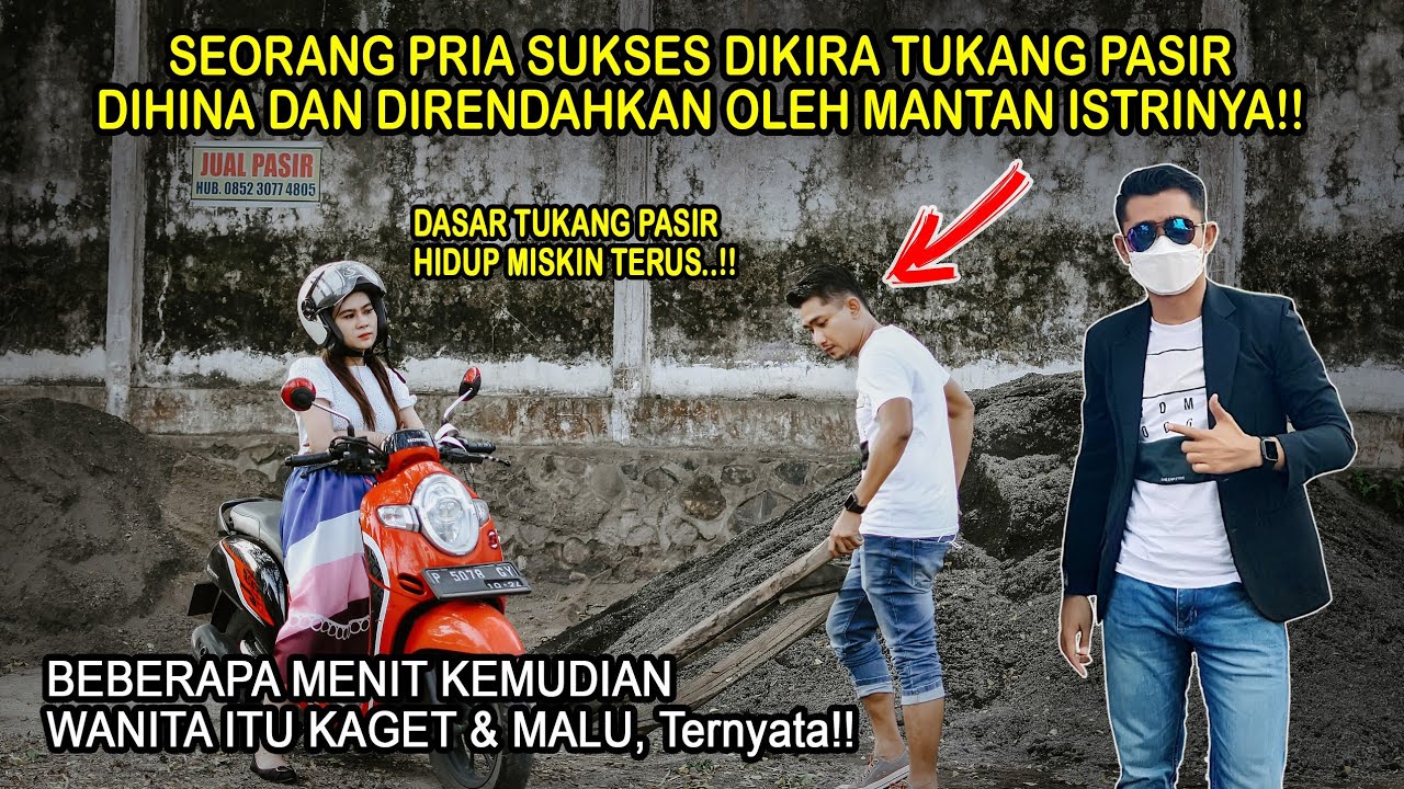DIHINA & DIRENDAHKAN OLEH MANTAN ISTRINYA KARENA TUKANG PASIR!!TAPI WANITA ITU SYOK&MALU, Ternyata..
