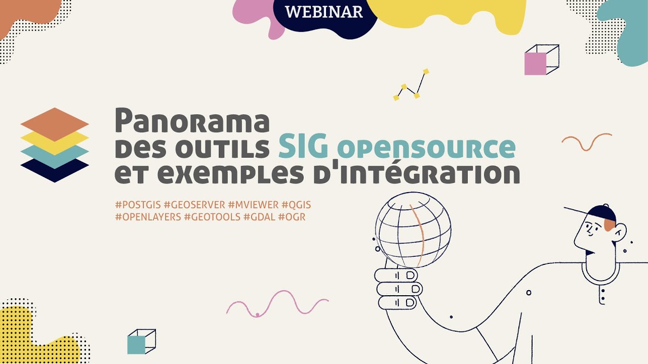 [Webinar] Panorama des outils SIG OpenSource et exemples d'int&eacute;gration