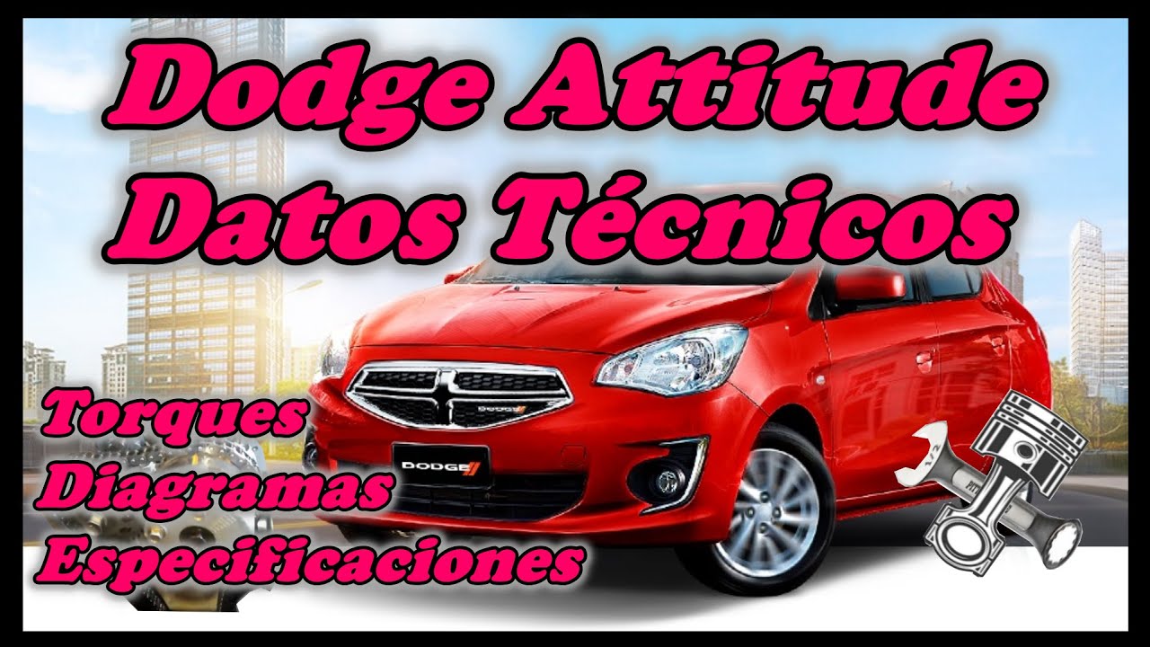 Dodge Attitude 1.2 lts 3 cilindros Datos Técnicos