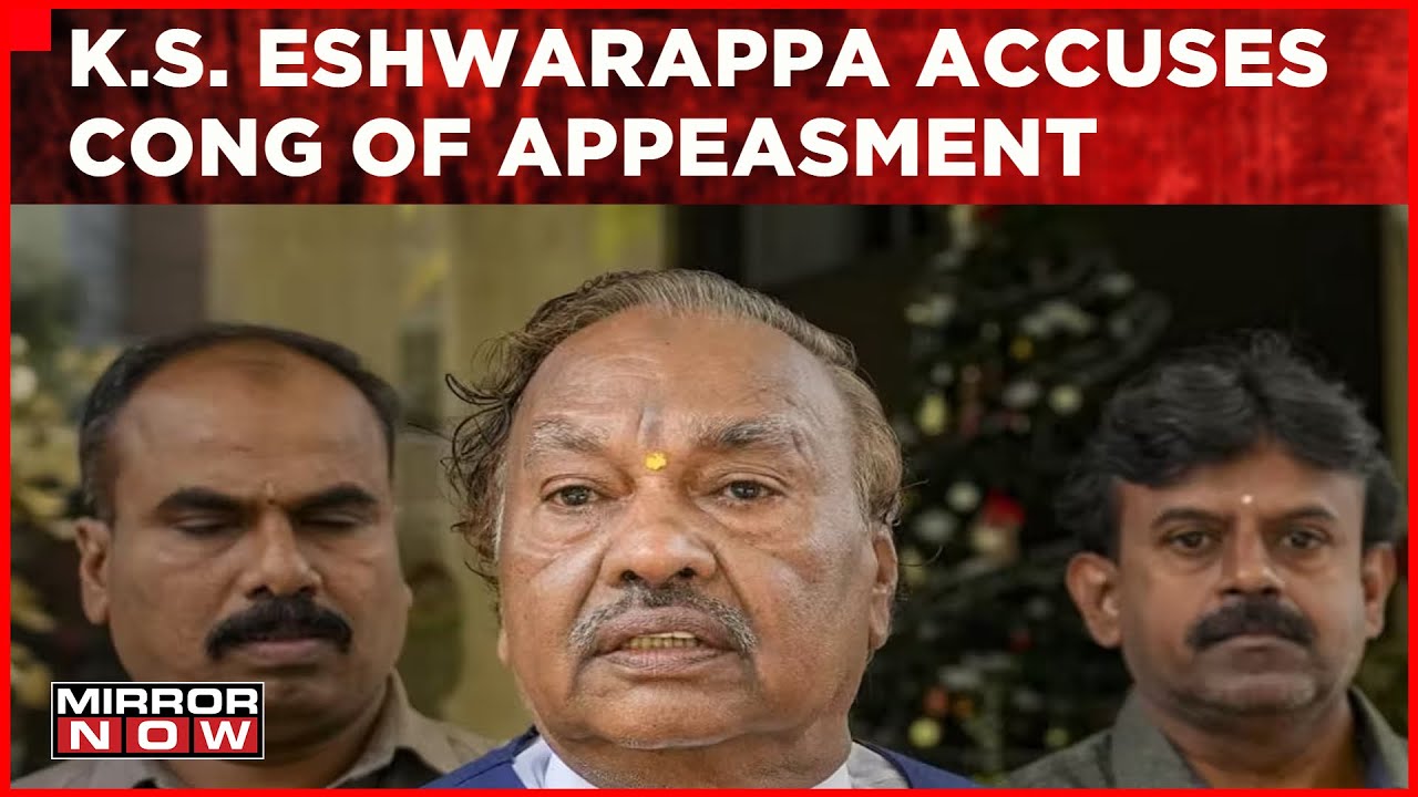 Karnataka Battle Heats Up, Former Deputy CM Eshwarappa Accuses Cong Of Appeasement | Mirror Now